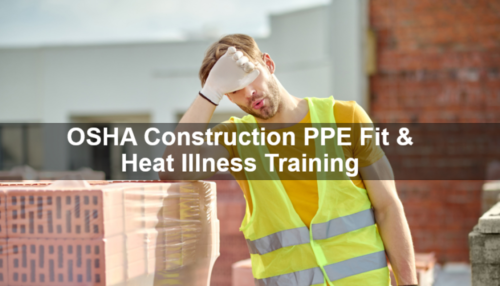 OSHA Construction PPE Fit & Heat Illness Training