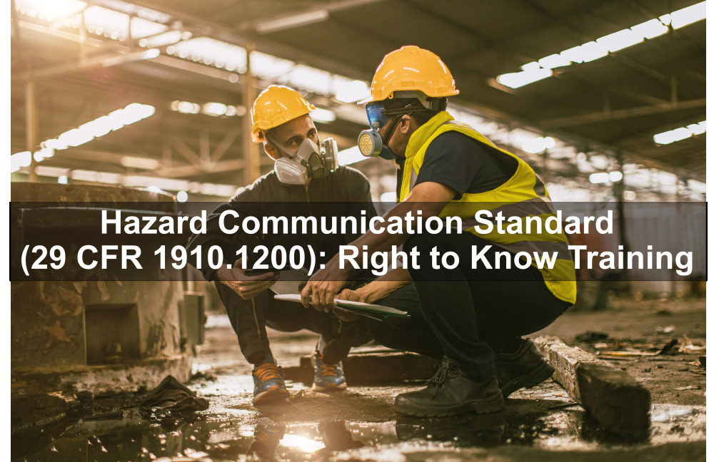 Hazard Communication Standard: Right to Know Training